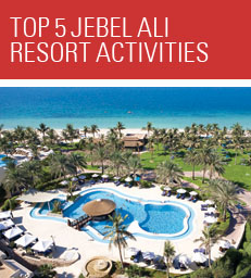 Top 5 Jebel Ali Resort Activities